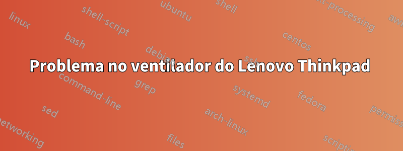 Problema no ventilador do Lenovo Thinkpad