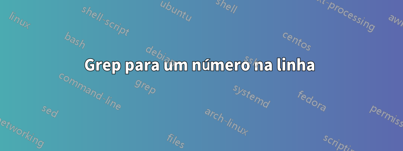 Grep para um número na linha