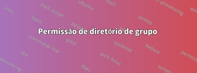 Permissão de diretório de grupo