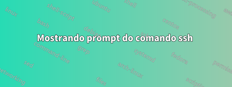 Mostrando prompt do comando ssh