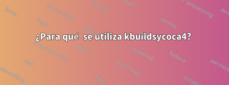 ¿Para qué se utiliza kbuildsycoca4?