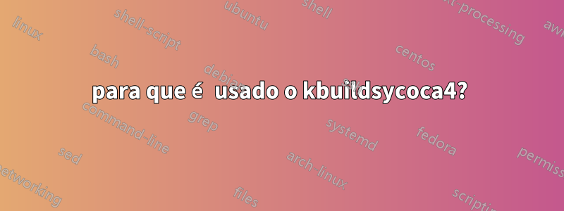 para que é usado o kbuildsycoca4?