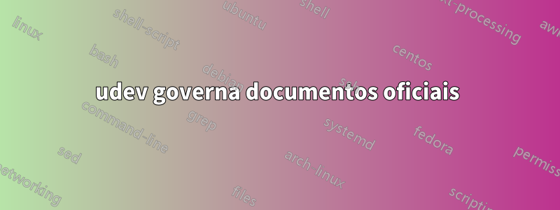 udev governa documentos oficiais