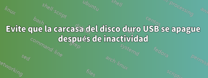 Evite que la carcasa del disco duro USB se apague después de inactividad