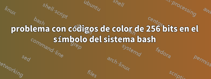 problema con códigos de color de 256 bits en el símbolo del sistema bash