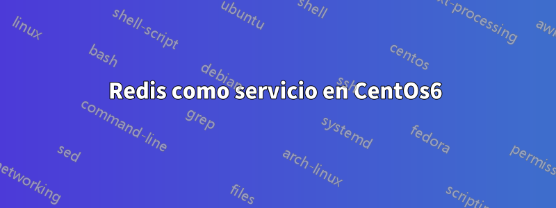 Redis como servicio en CentOs6