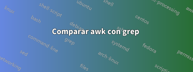 Comparar awk con grep