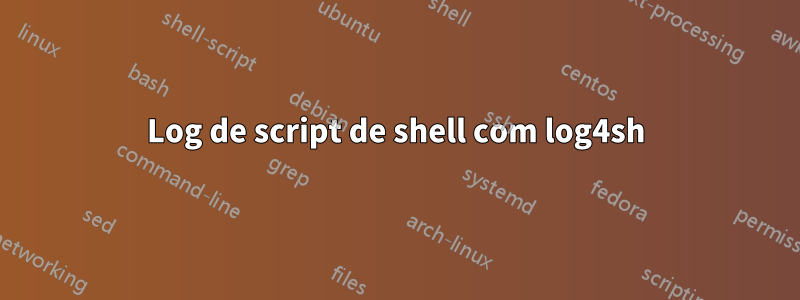 Log de script de shell com log4sh