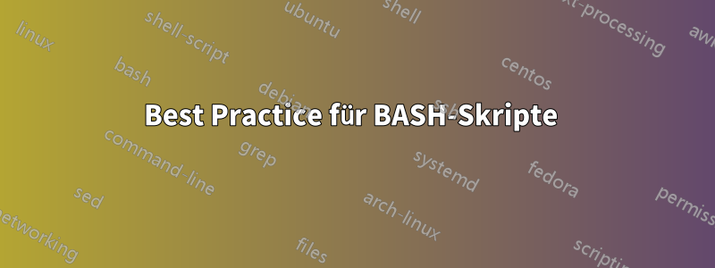 Best Practice für BASH-Skripte 