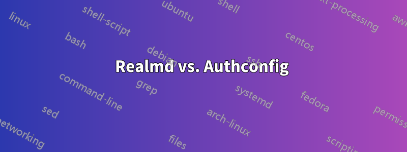 Realmd vs. Authconfig