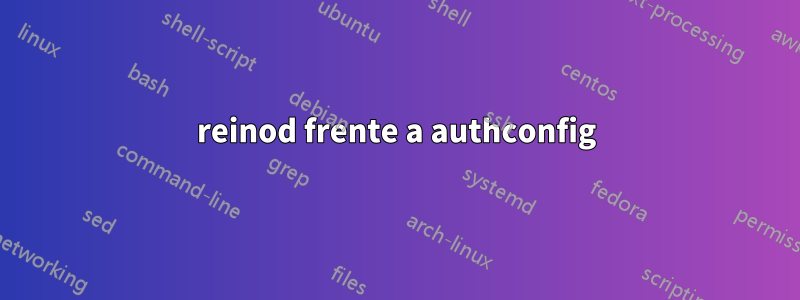 reinod frente a authconfig