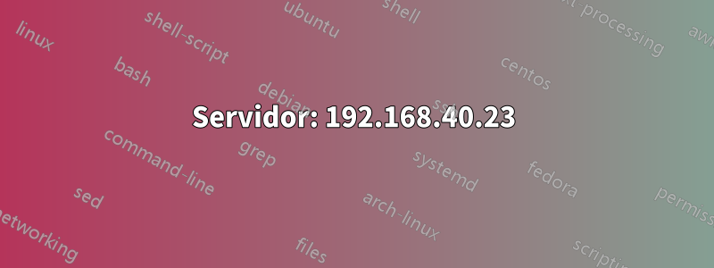 Servidor: 192.168.40.23