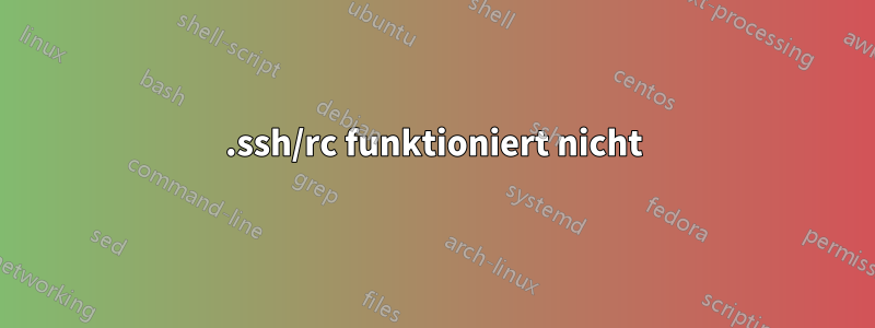 .ssh/rc funktioniert nicht