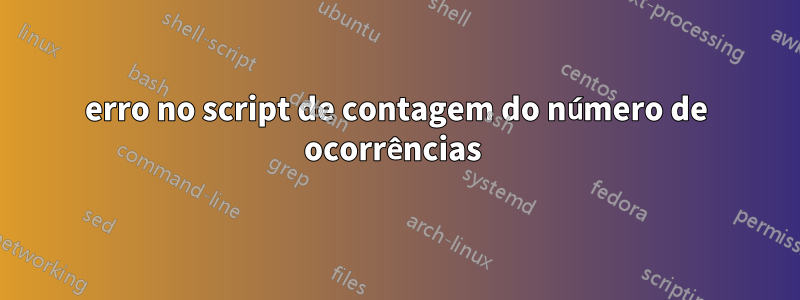 erro no script de contagem do número de ocorrências 