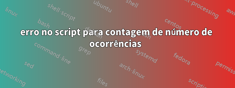 erro no script para contagem de número de ocorrências 