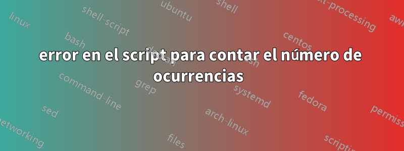 error en el script para contar el número de ocurrencias 