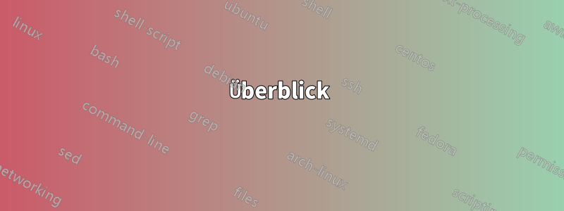 Überblick