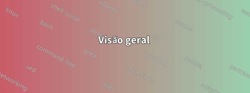 Visão geral