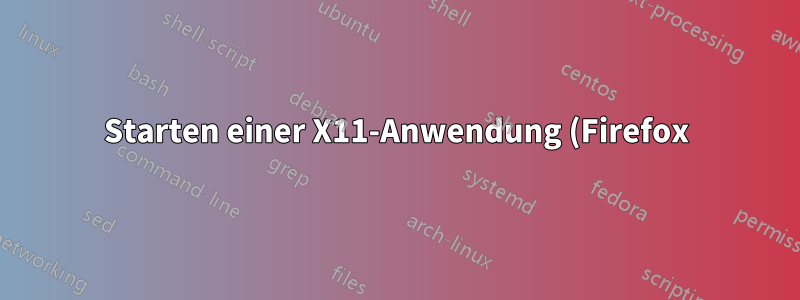 Starten einer X11-Anwendung (Firefox) über crontab