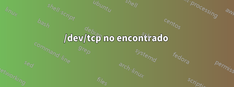 /dev/tcp no encontrado