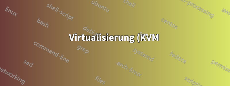 Virtualisierung (KVM) und übermäßiger zwischengespeicherter RAM