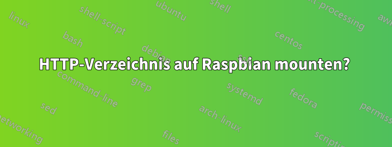 HTTP-Verzeichnis auf Raspbian mounten?