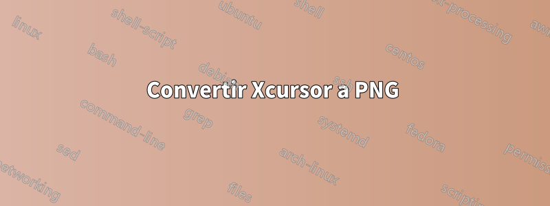 Convertir Xcursor a PNG