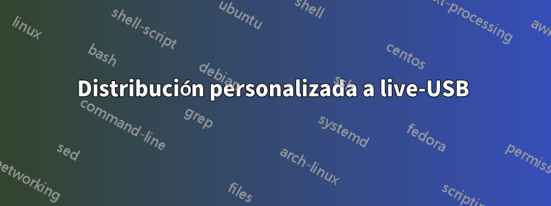 Distribución personalizada a live-USB