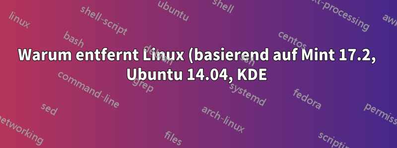 Warum entfernt Linux (basierend auf Mint 17.2, Ubuntu 14.04, KDE) automatisch bestimmte Pakete, während andere installiert werden?