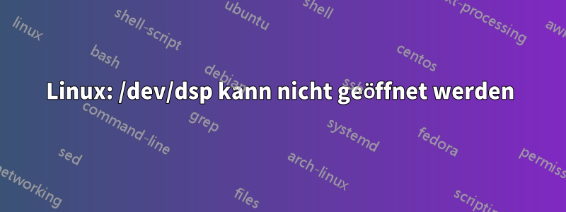 Linux: /dev/dsp kann nicht geöffnet werden