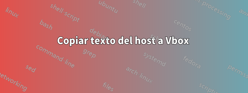 Copiar texto del host a Vbox