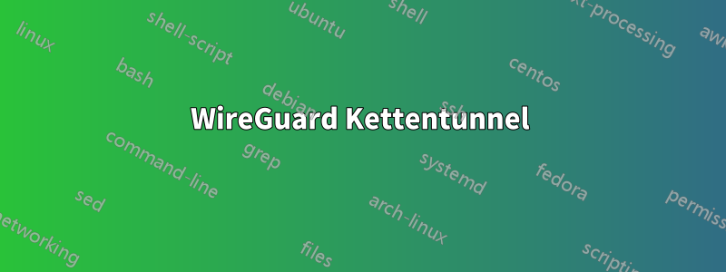 WireGuard Kettentunnel