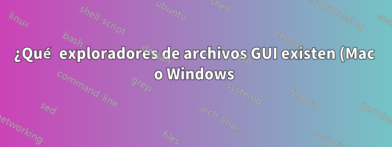 ¿Qué exploradores de archivos GUI existen (Mac o Windows) para buscar carpetas con comodines?