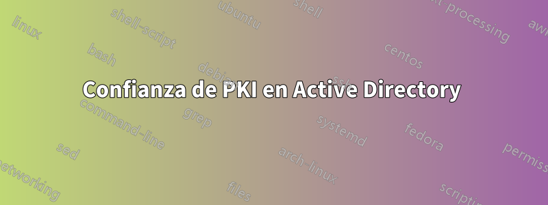 Confianza de PKI en Active Directory