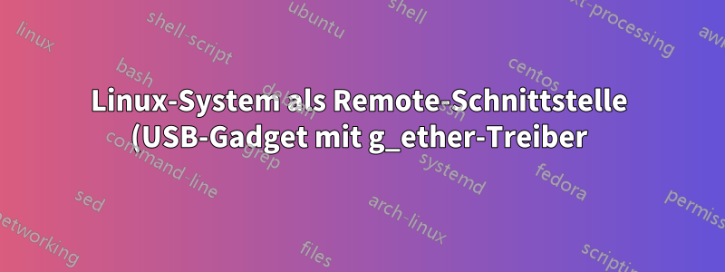 Linux-System als Remote-Schnittstelle (USB-Gadget mit g_ether-Treiber)