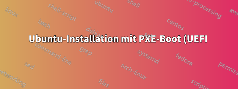 Ubuntu-Installation mit PXE-Boot (UEFI)