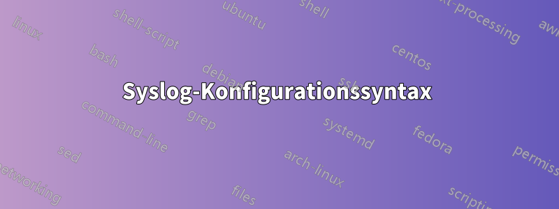 Syslog-Konfigurationssyntax