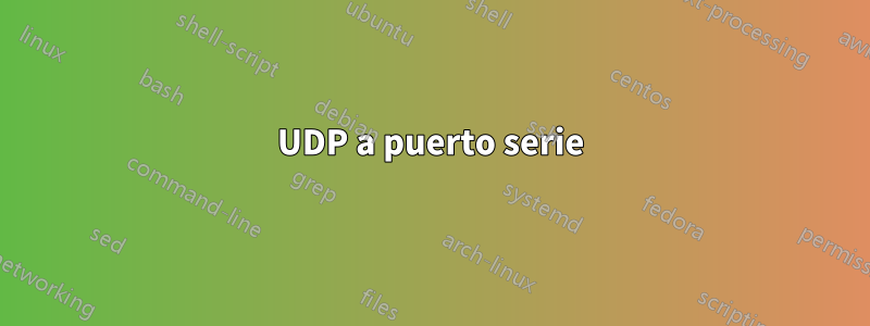 UDP a puerto serie