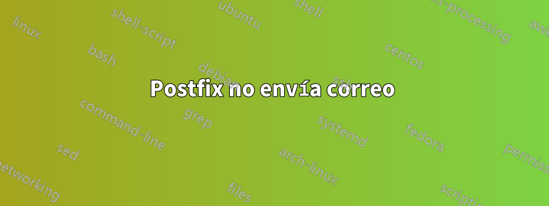 Postfix no envía correo