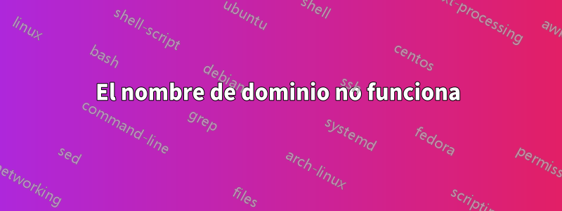 El nombre de dominio no funciona