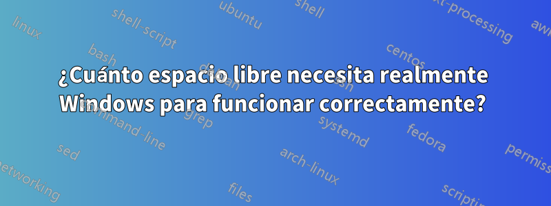 ¿Cuánto espacio libre necesita realmente Windows para funcionar correctamente?