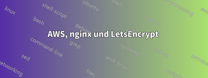 AWS, nginx und LetsEncrypt