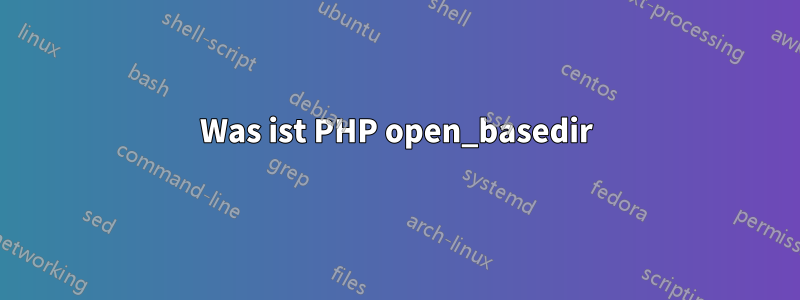 Was ist PHP open_basedir