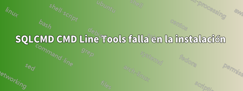 SQLCMD CMD Line Tools falla en la instalación