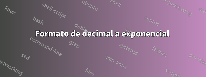 Formato de decimal a exponencial