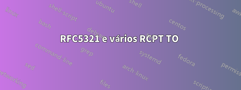 RFC5321 e vários RCPT TO