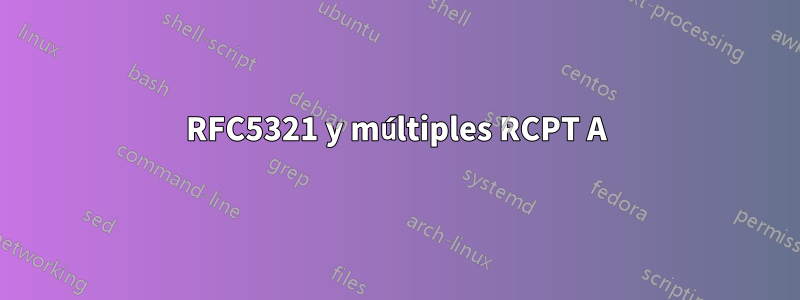 RFC5321 y múltiples RCPT A