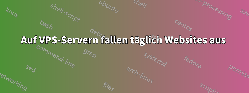 Auf VPS-Servern fallen täglich Websites aus