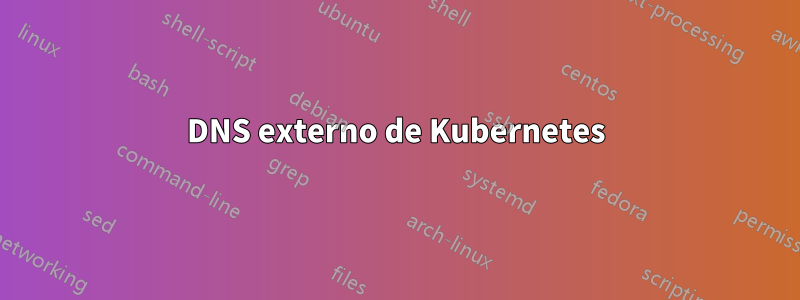 DNS externo de Kubernetes