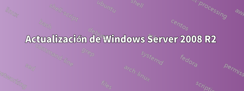 Actualización de Windows Server 2008 R2